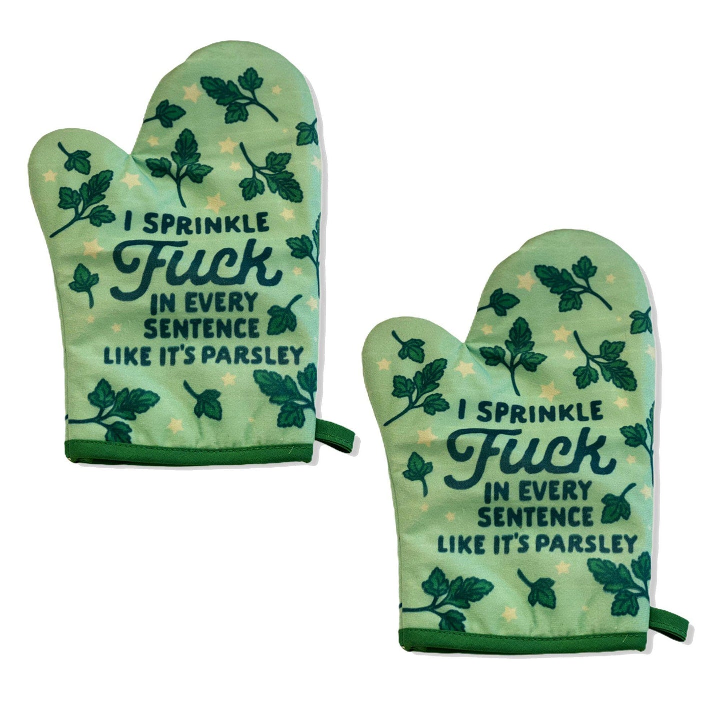 I Sprinkle Fuck In Every Sentence Like Its Parsley Oven Mitt