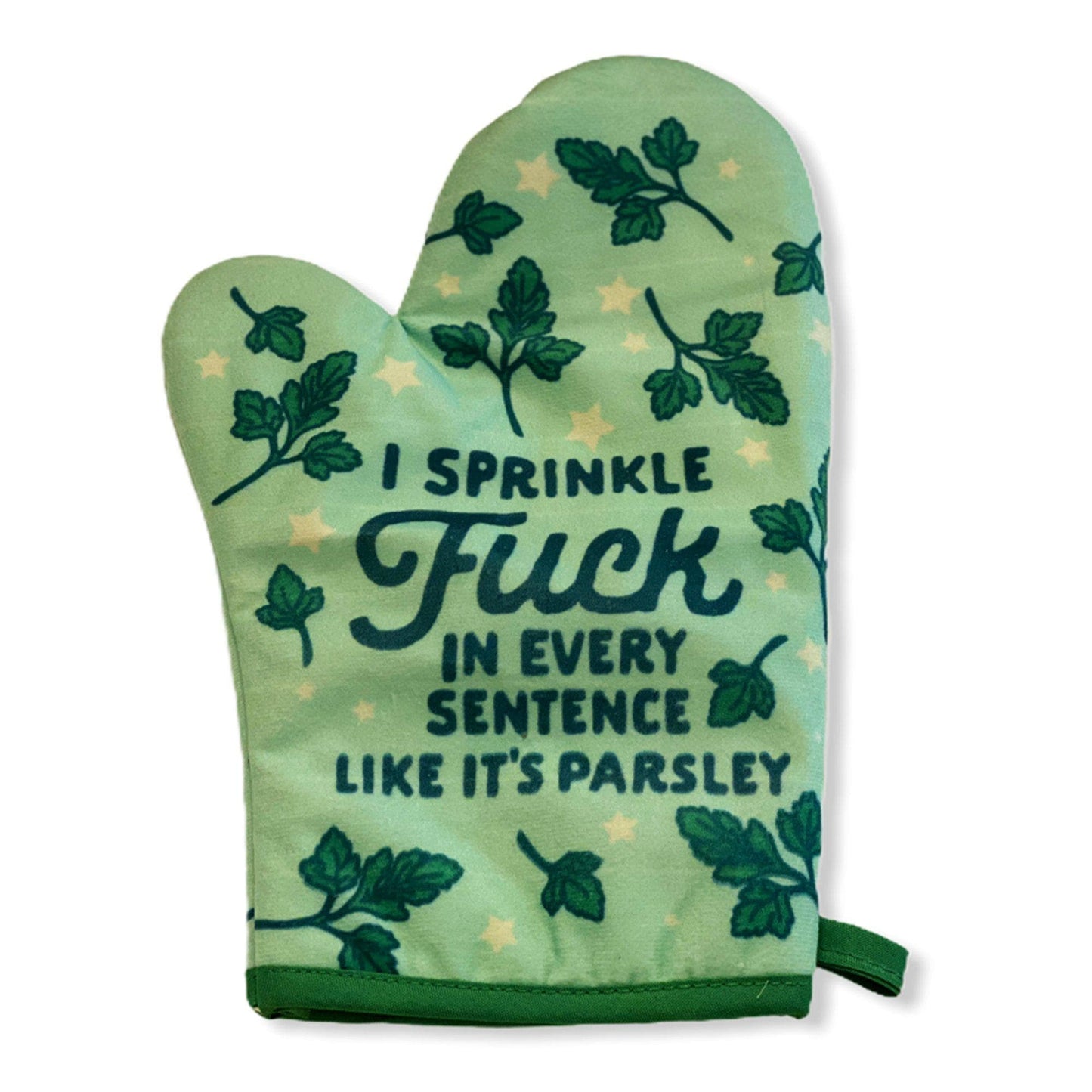 I Sprinkle Fuck In Every Sentence Like Its Parsley Oven Mitt